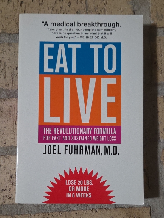 Joel Fuhrman, M.D. Other - Eat to Live by Joel Fuhrman, M.D.